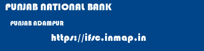 PUNJAB NATIONAL BANK  PUNJAB ADAMPUR    ifsc code